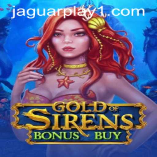 Exploring the Mystical Depths: GoldofSirensBonusBuy and the Jaguarplay Phenomenon